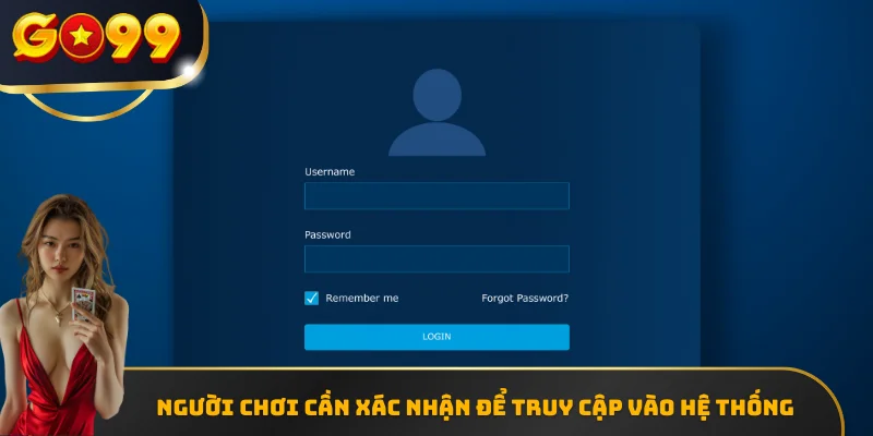 Người chơi cần xác nhận để truy cập vào hệ thống